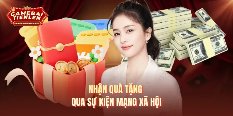 Nhận quà tặng qua sự kiện mạng xã hội 