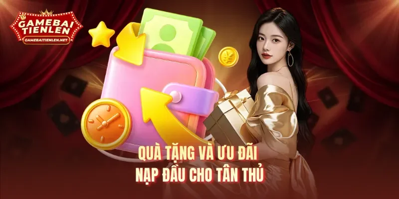 Quà tặng và ưu đãi nạp đầu cho tân thủ 